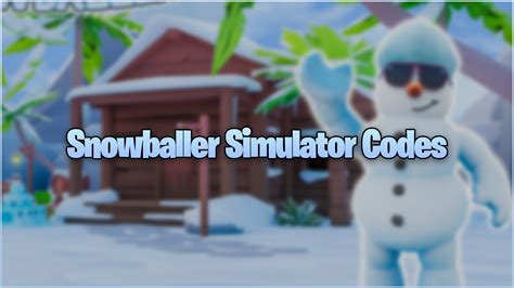 snowballer simulator codes Snowballer Simulator Game Codes; Suggest Code Expired or Problem Code Other Message